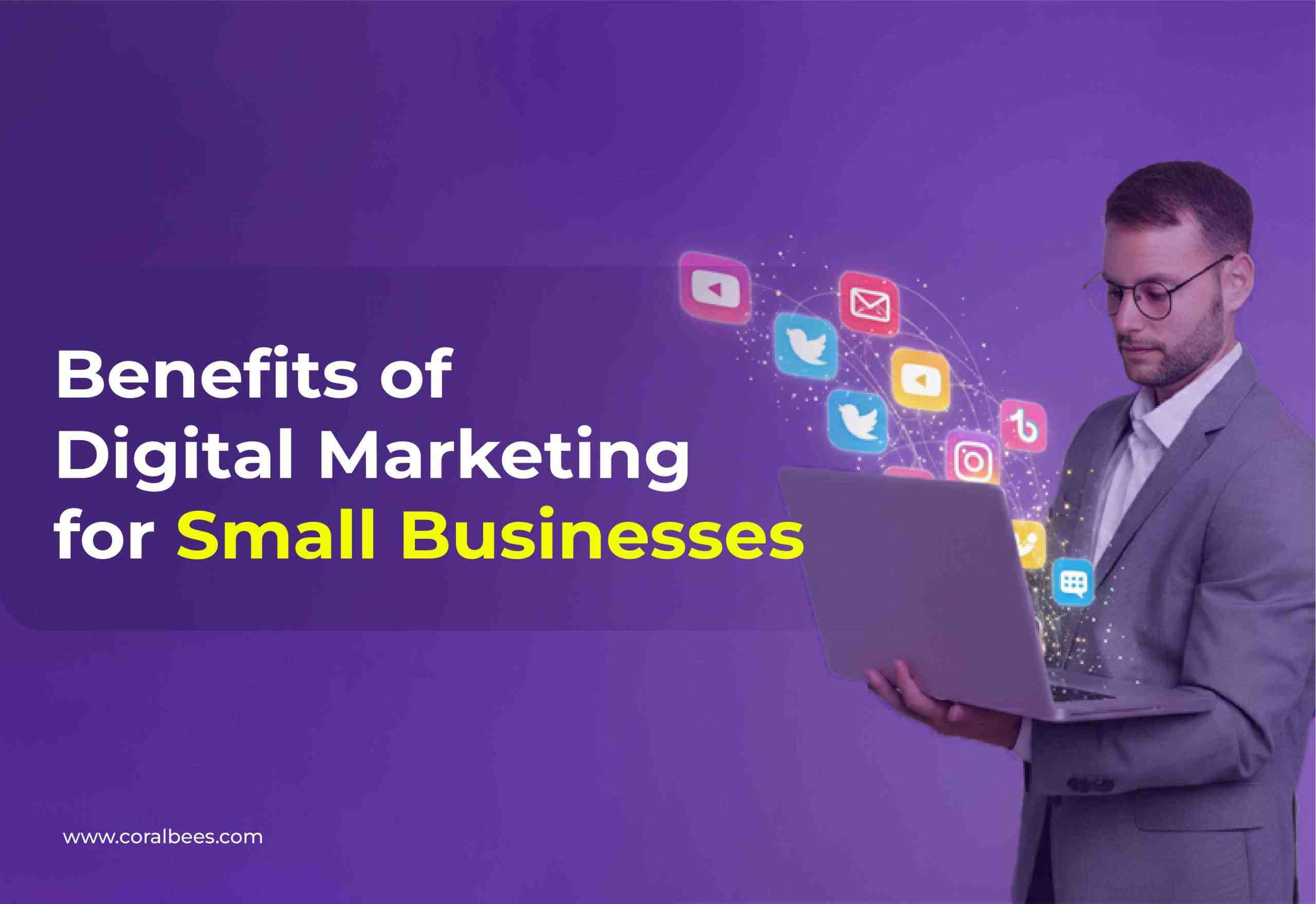 Benefits of digital marketing for small businesses
