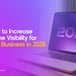 How to Increase Online Visibility for Your Business in 2026