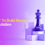 How to Build Brand Reputation