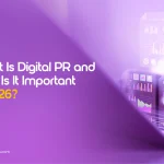 What Is Digital PR and Why Is It Important